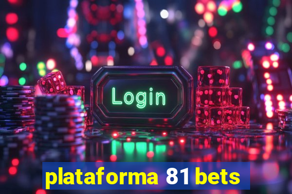 plataforma 81 bets